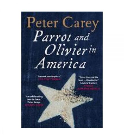 Parrot and Olivier in America by Peter Carey